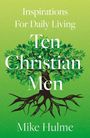 "Ten Christian Men: Inspirations For Daily Living" von Mike Hulme. Illustration: Baum mit tiefen Wurzeln auf grünem Hintergrund.