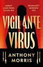 "Vigilante Virus" in großen Buchstaben, darunter "Anthony Morris". Silhouette eines Mannes mit Anzug, roter Hintergrund.