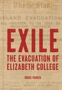 „EXILE: The Evacuation of Elizabeth College“ von Bruce Parker in roter Schrift auf einem alten Zeitungshintergrund.