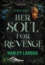 "The Souls Trilogy - Her Soul for Revenge - Harley Laroux" in grüner und weißer Schrift, vor schwarzem Hintergrund, mit Laterne.