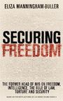 Titel: Securing Freedom - Autor: Eliza Manningham-Buller. Beschreibungstext: Der ehemalige MI5-Chef über Freiheit und Sicherheit.