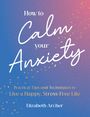 "How to Calm your Anxiety. Practical Tips and Techniques to Live a Happy, Stress-Free Life. Elizabeth Archer."  
Hintergrund: blau-rosa Farbverlauf mit goldenen Punkten.