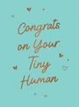"Congrats on Your Tiny Human" in brauner Schrift auf hellblauem Hintergrund, umgeben von kleinen Herz-Symbolen.