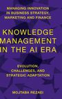 Mojtaba Rezaei: Knowledge Management in the AI Era, Buch