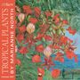 Tree Flame: Marianne North, Tropical Plants - Tropische Pflanzen 2027 - Original Flame Tree Publishing-Kalender [Kalender], KAL