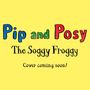 „Pip and Posy: The Soggy Froggy. Cover coming soon!“ Bunt, auf gelbem Hintergrund.