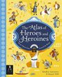 Titel: "The Atlas of Heroes and Heroines". 
Untertitel: "Heroic Figures from Around the World". 
Illustration: Verschiedene Heldenfiguren aus verschiedenen Kulturen auf gelbem Hintergrund.