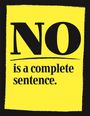 Michael O'Mara Books: No is a Complete Sentence, Buch