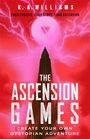 Texte: "K. A. Williams", "Your choices, your story, your ascension", "The Ascension Games", "Create your own dystopian adventure". Illustration: Dunkler Turm vor Blitzhimmel.