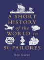 Text: "A SHORT HISTORY of the WORLD in 50 FAILURES" von Ben Gazur. Illustrationen: Schiffe, Flugzeug, Frosch, Elefant, Napoleon.