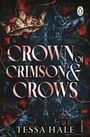 "Crown of Crimson & Crows" von Tessa Hale, Blood Bound, Buch eins. Dunkles Muster, Krone mit Rosen und Krähe. Logo oben rechts.