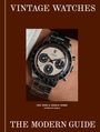 "VINTAGE WATCHES" oben, "THE MODERN GUIDE" unten. Mittig eine klassische Uhr am Handgelenk.