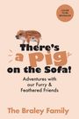 The Braley Family: There's a Pig on the Sofa!, Buch