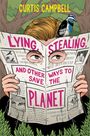 Curtis Campbell: Lying, Stealing, and Other Ways to Save the Planet, Buch