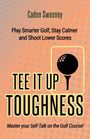 Caden Sweeney: Tee-It-Up Toughness, Buch