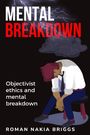 Roman Nakia Briggs: Objectivist ethics and mental breakdown, Buch
