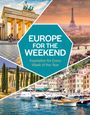 Text: "EUROPE FOR THE WEEKEND. Inspiration for Every Week of the Year." Verschiedene europäische Landschaften im Hintergrund.