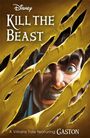 Walt Disney: Disney Princess Beauty and the Beast: Kill the Beast, Buch