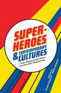 Superheroes and Contemporary Cultures, Buch