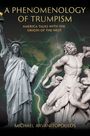 „A PHENOMENOLOGY OF TRUMPISM“ und „MICHAEL ARVANITOPOULOS“ stehen über der Freiheitsstatue und einer antiken Statue.