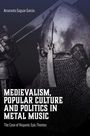 Amaranta Saguar García: Medievalism, Popular Culture and Politics in Metal Music, Buch