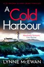 A DI SHONA OLIVER CRIME THRILLER. A Cold Harbour. "Absolutely fantastic" Caro Ramsay. LYNNE McEWAN. Leuchtturm auf Felsküste.
