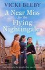 Vicki Beeby: A Near Miss for the Flying Nightingales, Buch