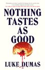 Luke Dumas: Nothing Tastes As Good, Buch