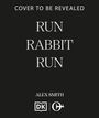 Alex Smith: Run Rabbit Run, Buch