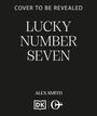 Text "COVER TO BE REVEALED", "LUCKY NUMBER SEVEN", "ALEX SMITH". Schwarzer Hintergrund, Logos von DK und C.