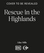 Lilac Mills: Rescue in the Highlands, Buch