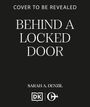 "Cover to be revealed. Behind a Locked Door. Sarah A. Denzil. Unten zwei Logos auf schwarzem Hintergrund."