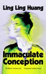„Ling Ling Huang, Immaculate Conception, ‚Brilliant‘ MONIKA KIM, ‚Gripping‘ SIERRA GREER." Verschwommene Person in Gelb-Grün.