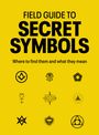 Tim Dedopulos: Field Guide to Secret Symbols, Buch