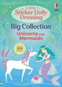 Fiona Watt: Little Sticker Dolly Dressing Big Collection: Unicorns and Mermaid, Buch