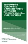 "Reinterpreting Multinational Enterprises through a Revitalized Transnational Social Space Perspective."