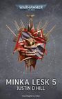 Justin D. Hill: Warhammer 40.000 - Minka Lesk 5, Buch