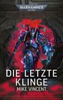 "Die letzte Klinge" von Mike Vincent, darüber das Warhammer 40,000 Logo. Ein Krieger in blauer Rüstung mit rotem Hintergrund.