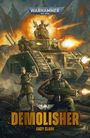 Im oberen Bereich steht "Warhammer 40,000", darunter "Demolisher" und "Andy Clark". Explosion und Soldaten mit Waffen.