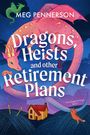 Meg Pennerson: Dragons, Heists and Other Retirement Plans, Buch