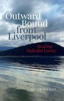 Helen Tookey: Outward Bound from Liverpool: Reading Malcolm Lowry, Buch