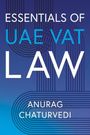 Anurag Chaturvedi: Essentials of UAE VAT Law, Buch
