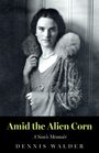 Dennis Walder: Amid the Alien Corn, Buch