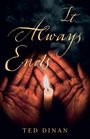 Ted Dinan: It Always Ends, Buch