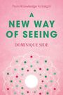 Dominique Side: A New Way of Seeing, Buch