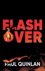 "FLASH OVER" in großen roten Buchstaben mit einem brennenden O. Unten "PAUL QUINLAN" in Weiß. Flammen zieren den Hintergrund.