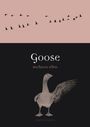 "Goose, Barbara Allen, Animal series." Oben fliegende Gänseformation auf beige; unten Gans auf schwarzem Hintergrund.