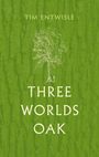 Tim Entwisle: Three Worlds Oak, Buch