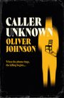 Oliver Johnson: Caller Unknown, Buch