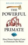 Roland Ennos: The Powerful Primate, Buch